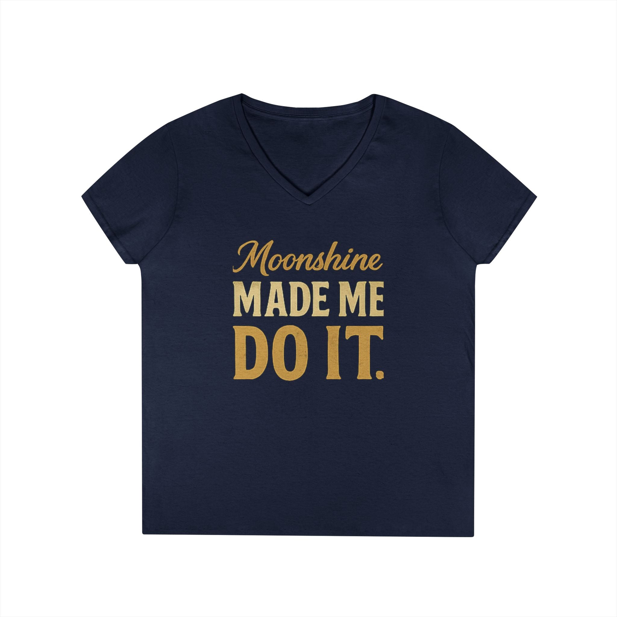 Moonshine Made Me Do It V-Neck T-Shirt