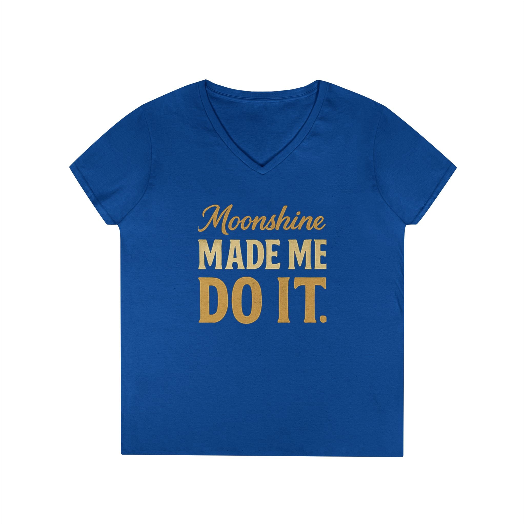 Moonshine Made Me Do It V-Neck T-Shirt