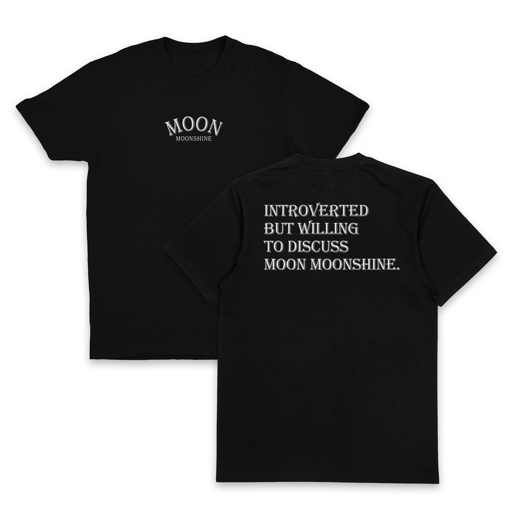 Introverted But Willing To Discuss Moon Moonshine T-Shirt (Backprint)