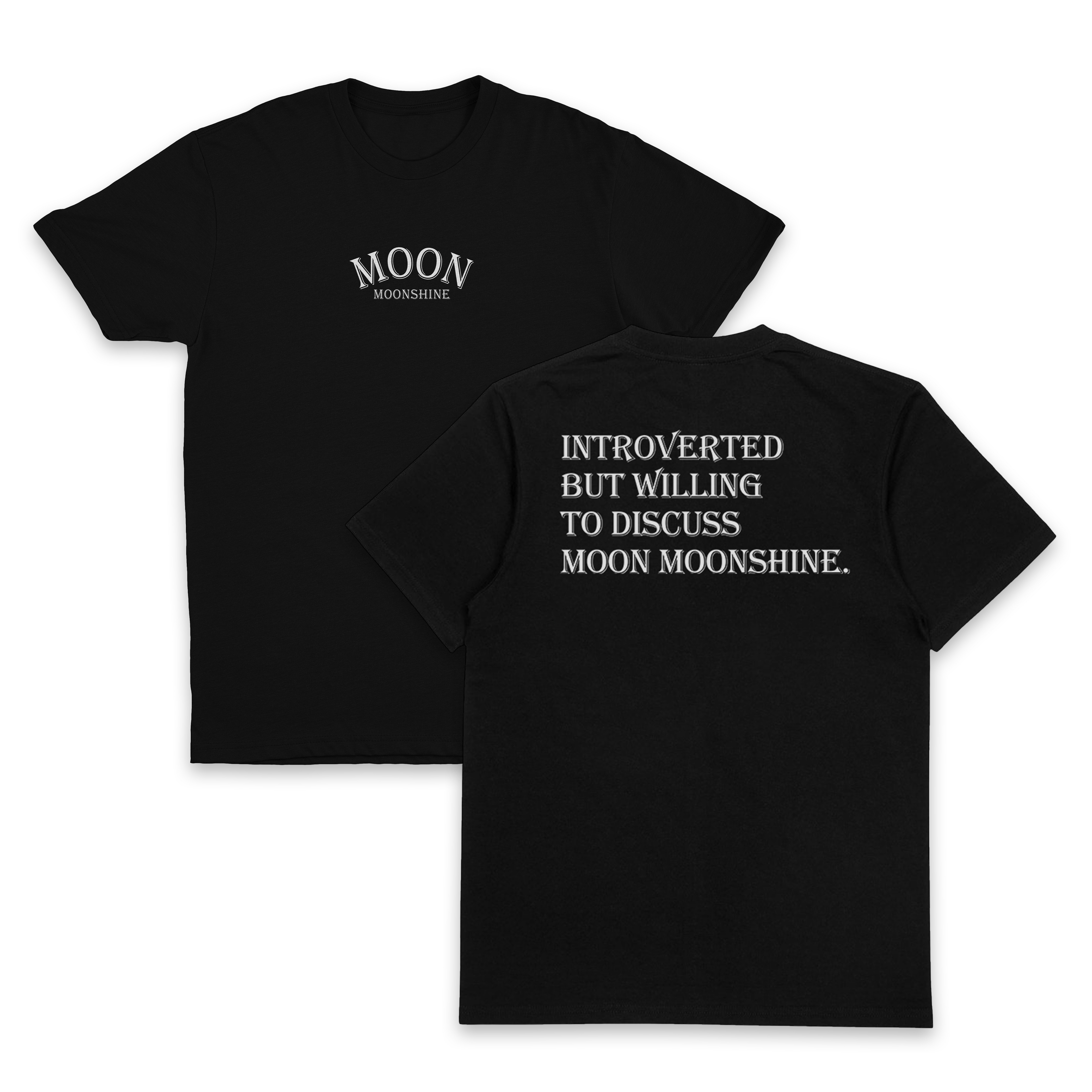 Introverted But Willing To Discuss Moon Moonshine T-Shirt (Backprint)