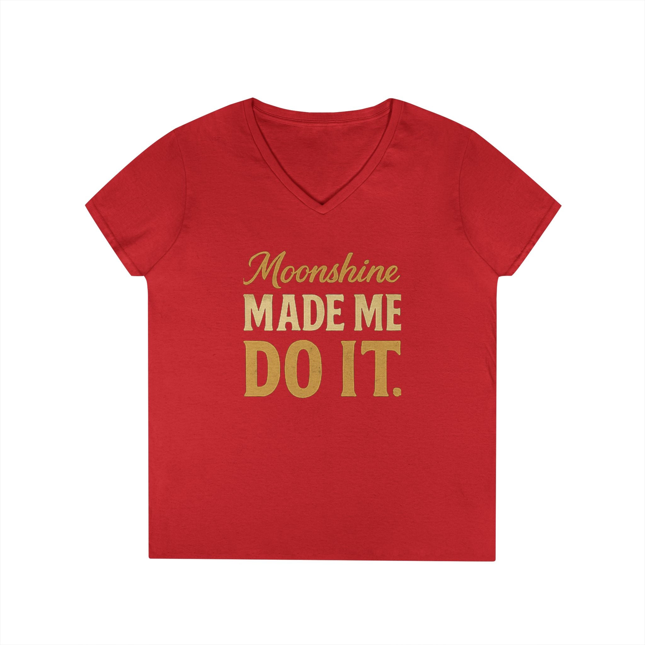 Moonshine Made Me Do It V-Neck T-Shirt