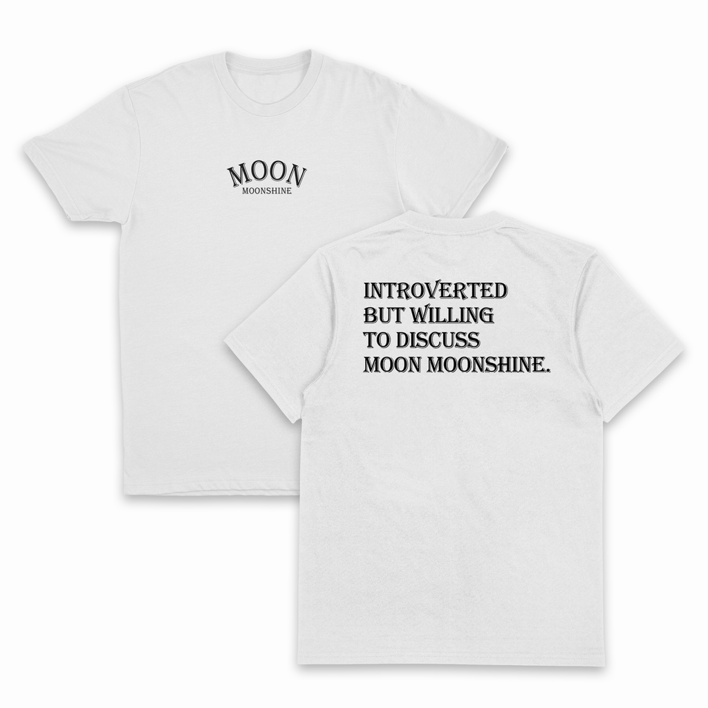 Introverted But Willing To Discuss Moon Moonshine T-Shirt (Backprint)