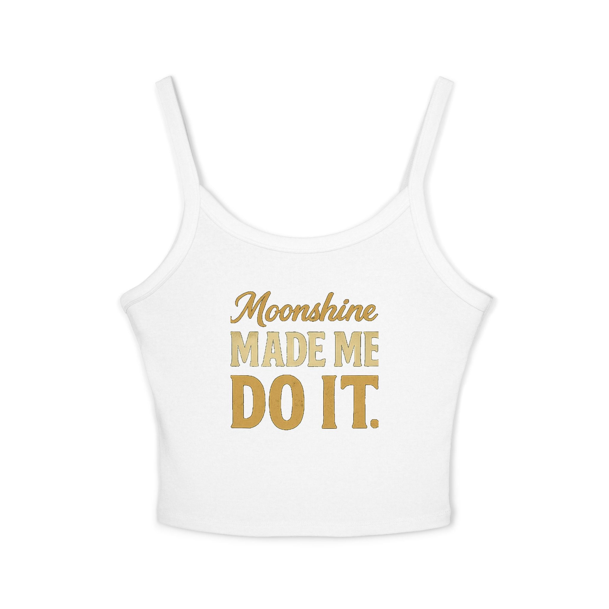 Moonshine Made Me Do It Tank Top