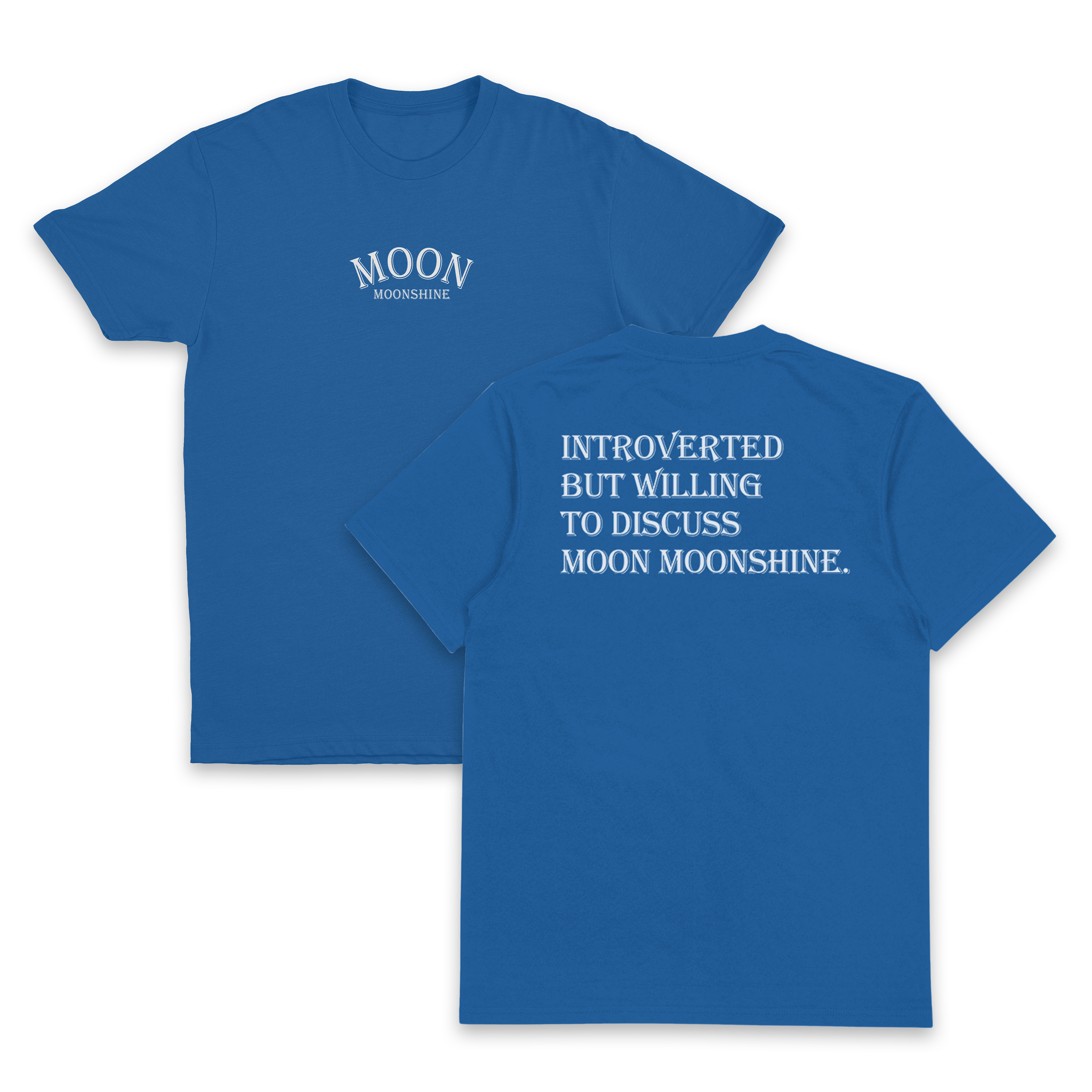 Introverted But Willing To Discuss Moon Moonshine T-Shirt (Backprint)