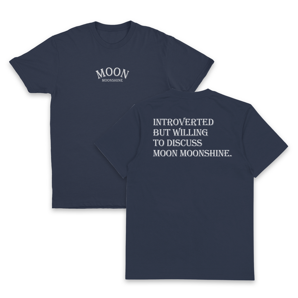 Introverted But Willing To Discuss Moon Moonshine T-Shirt (Backprint)