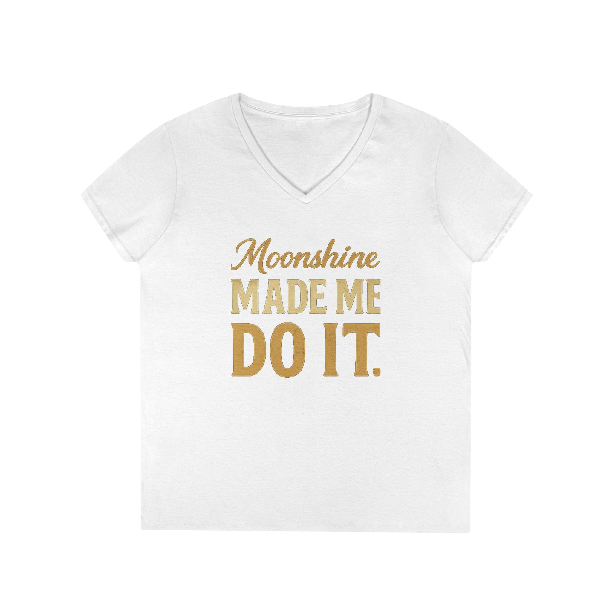 Moonshine Made Me Do It V-Neck T-Shirt