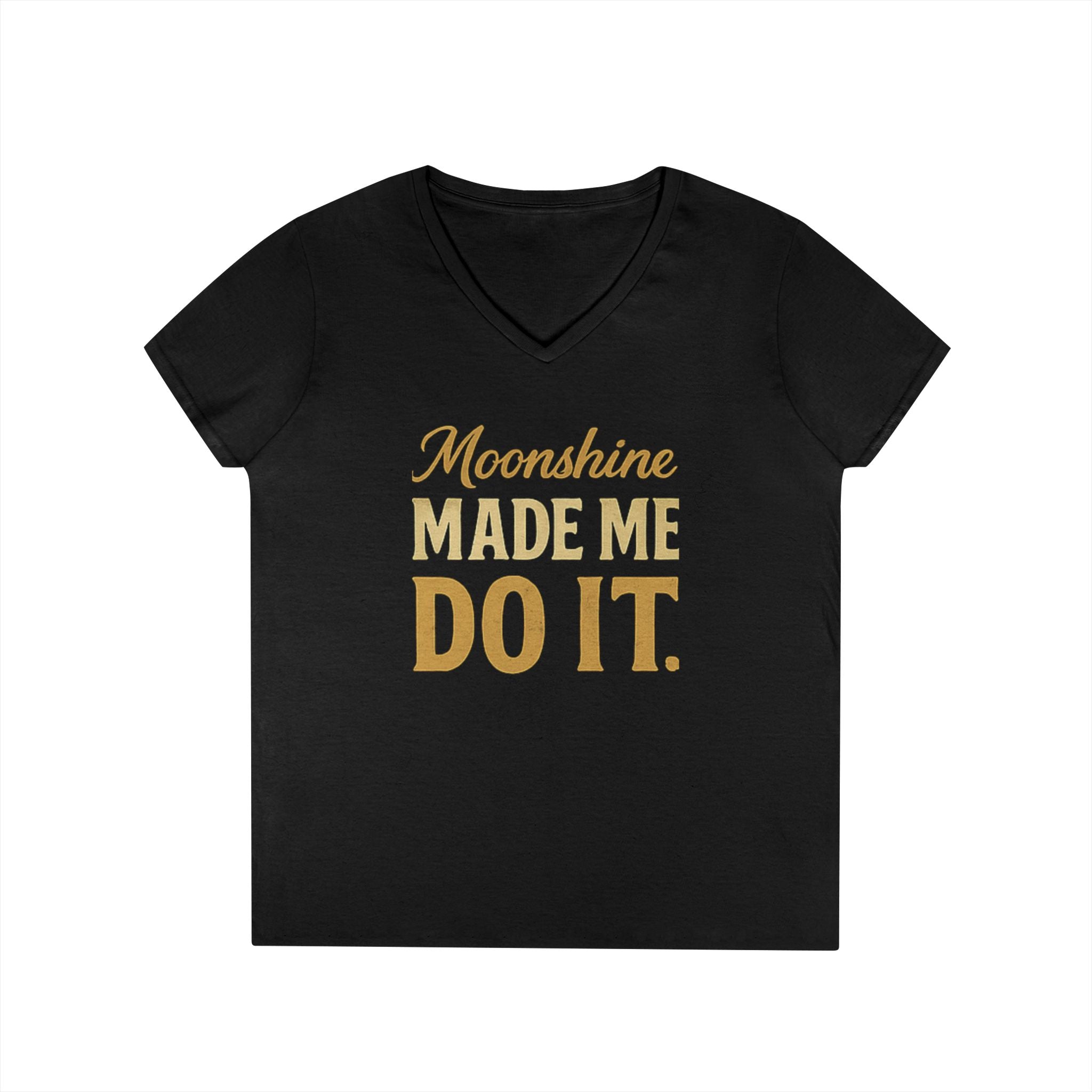 Moonshine Made Me Do It V-Neck T-Shirt