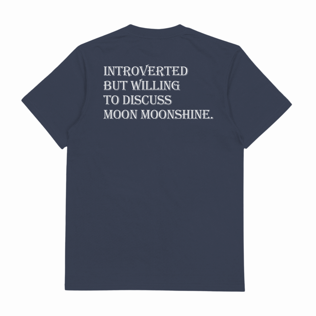 Introverted But Willing To Discuss Moon Moonshine T-Shirt (Backprint)