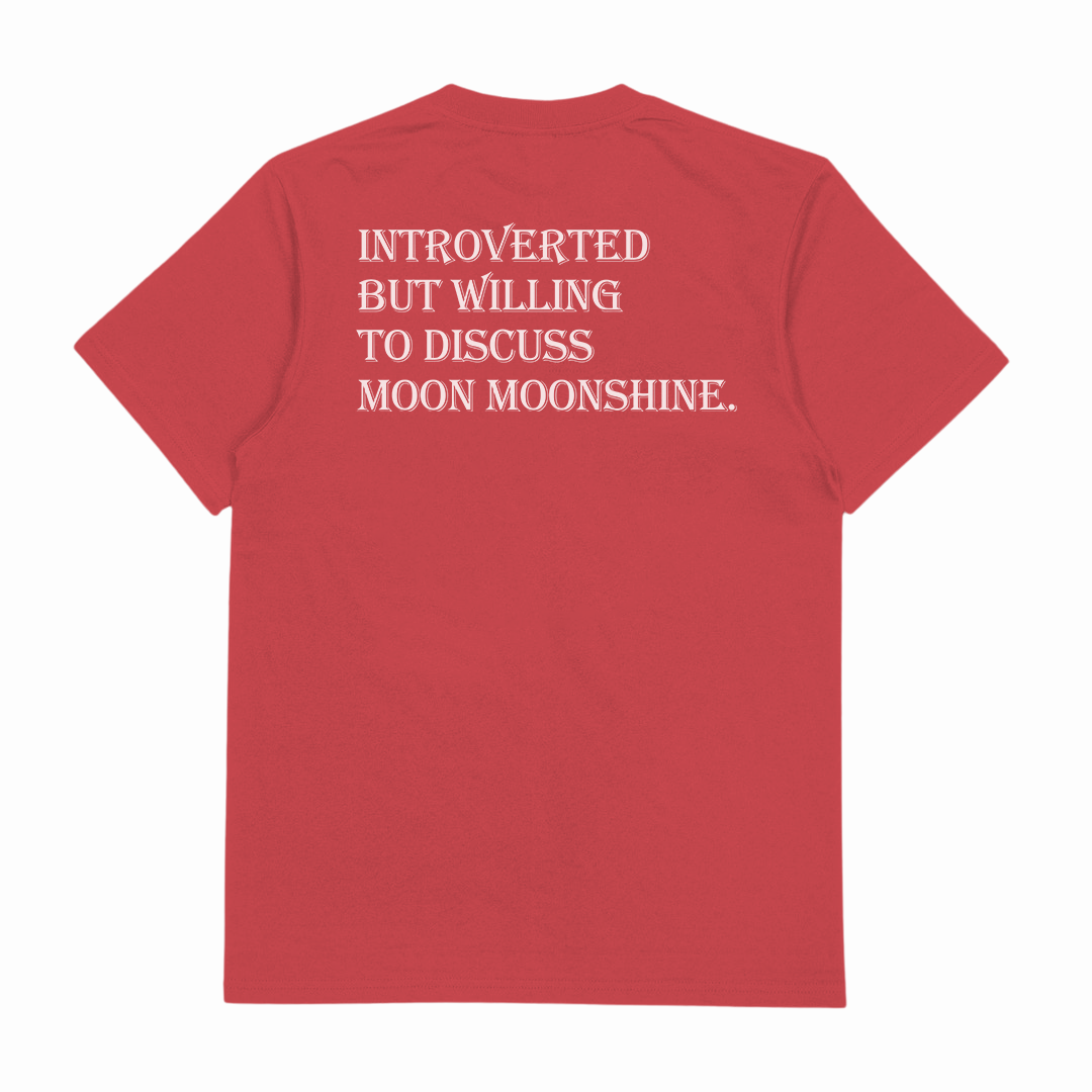 Introverted But Willing To Discuss Moon Moonshine T-Shirt (Backprint)
