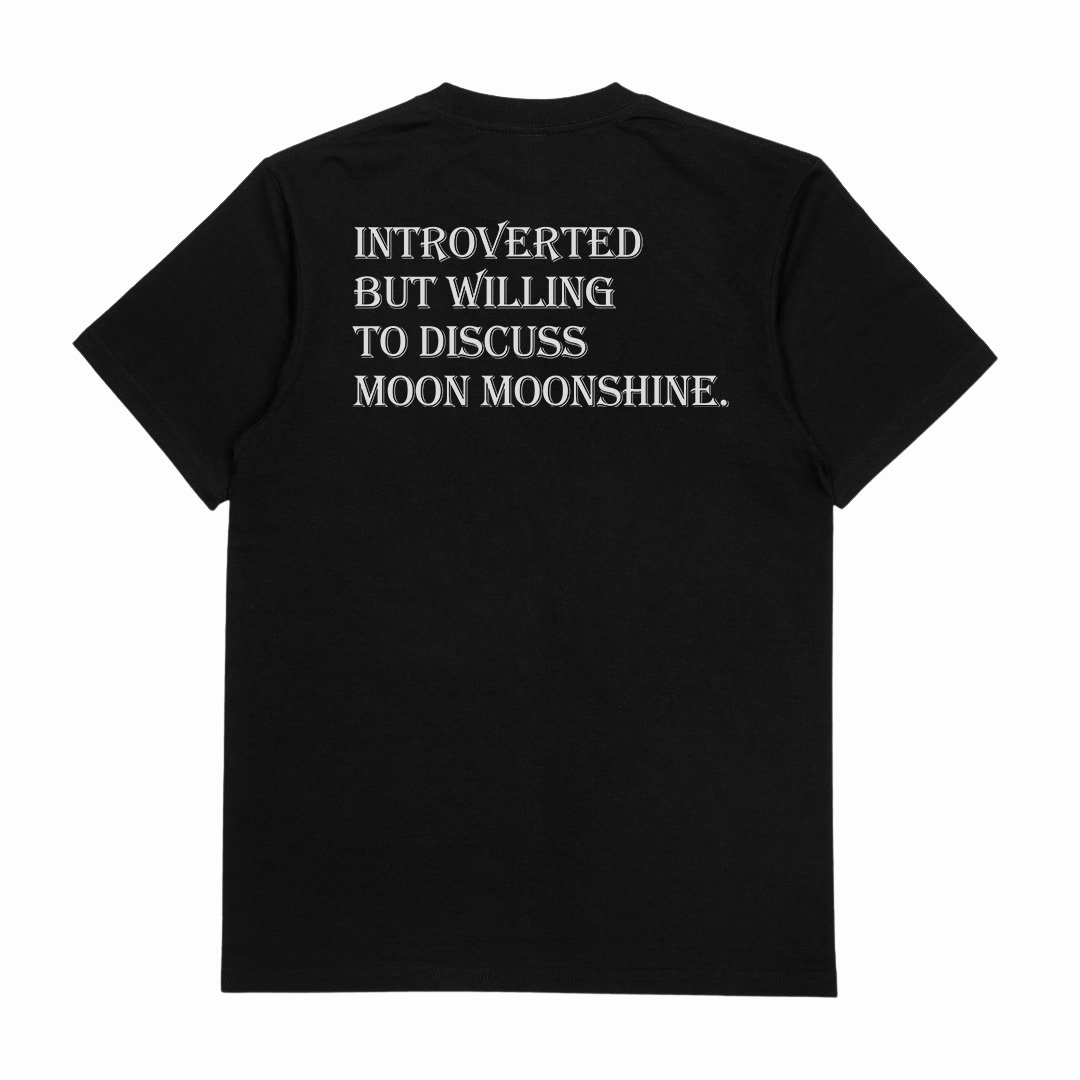 Introverted But Willing To Discuss Moon Moonshine T-Shirt (Backprint)