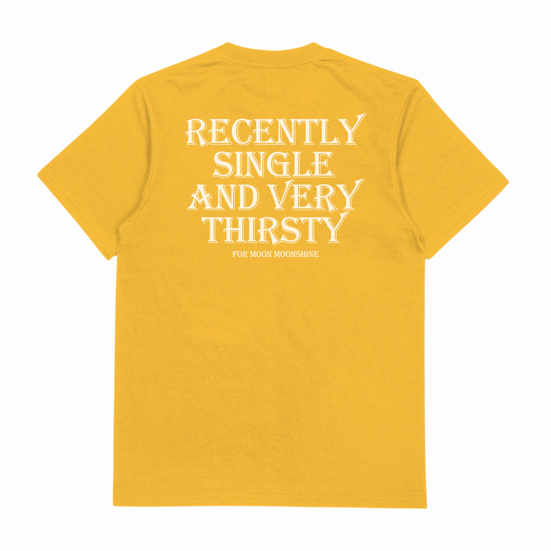Recently Single And Very Thirsty For Moon Moonshine T-Shirt (Backprint)