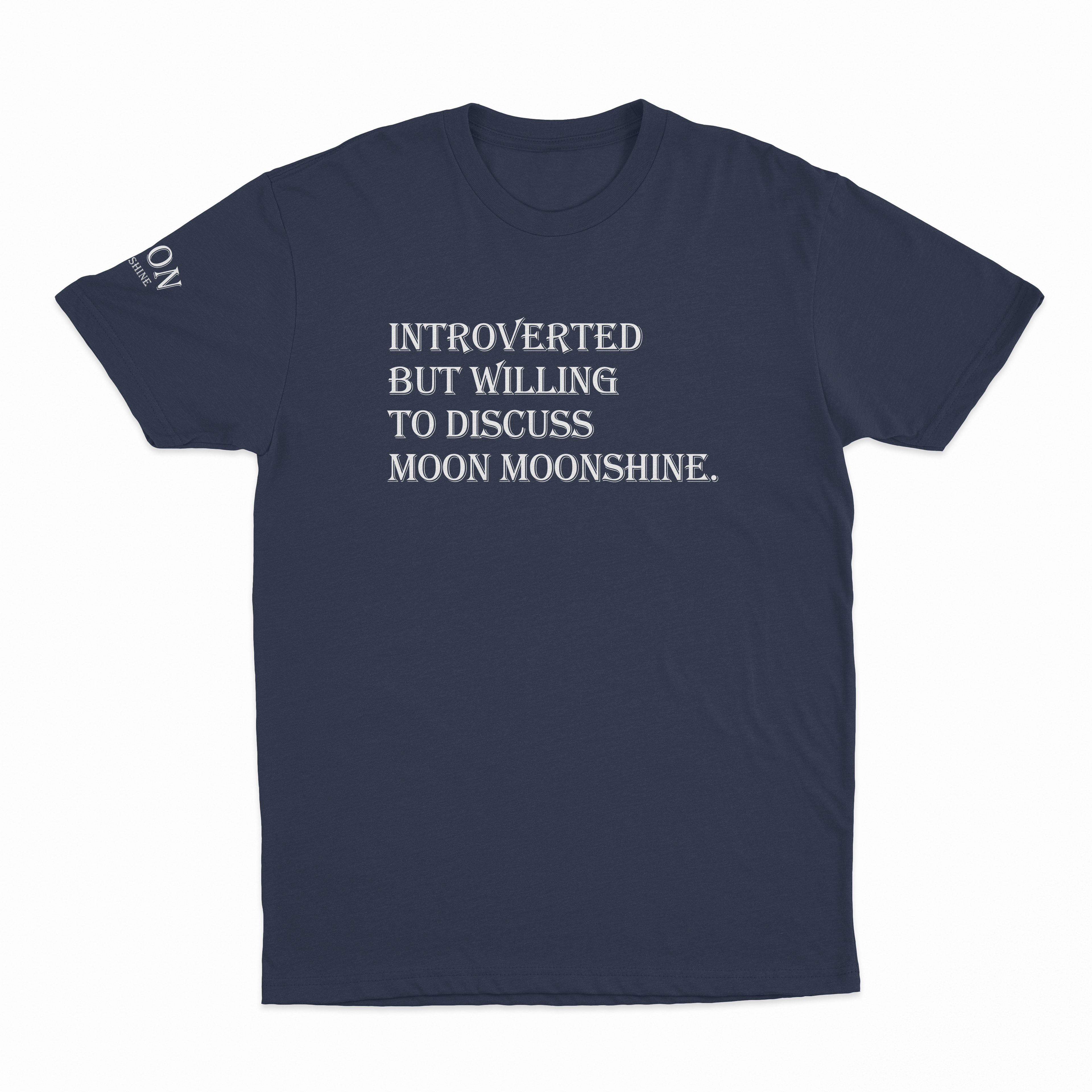 Introverted But Willing To Discuss Moon Moonshine T-Shirt