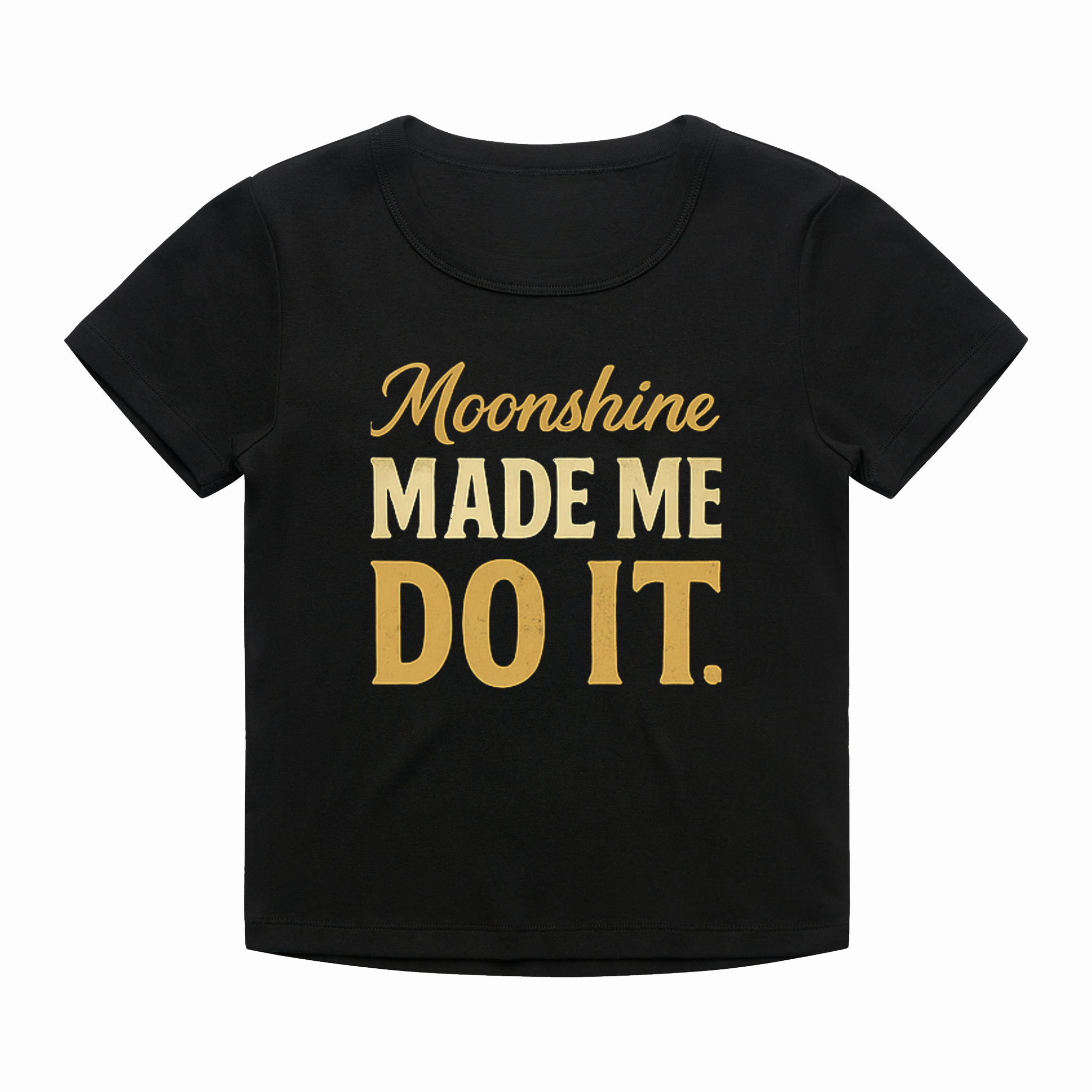 Moonshine Made Me Do It Baby Tee